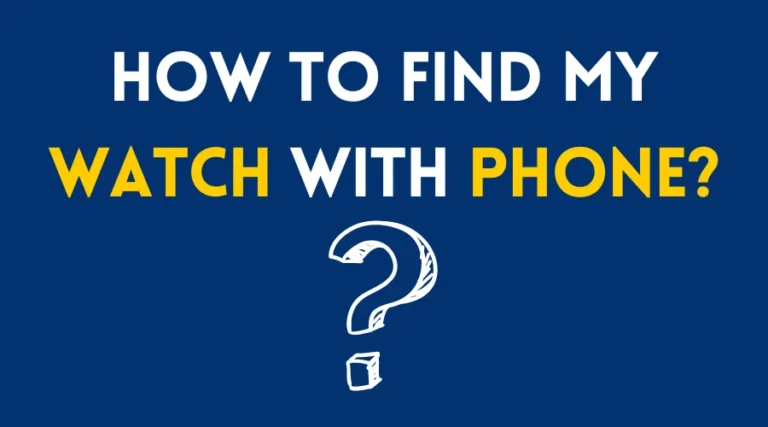 How do I find my watch with my phone?